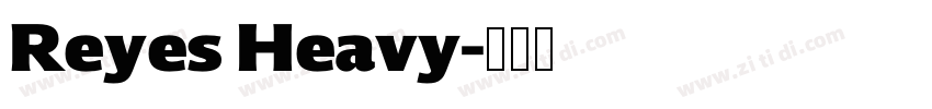 Reyes Heavy字体转换